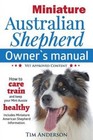 Miniature Australian Shepherd : Owner's Manual Paperback Tim Ande