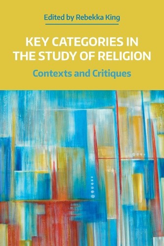 Key Categories in the Study of Religion - 9781781799659
