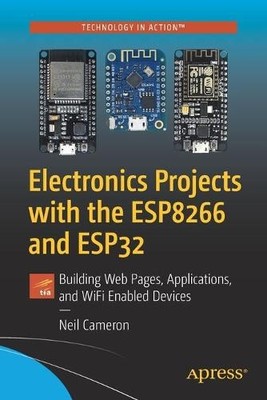 Neil Cameron Electronics Projects with the ESP8266 and ESP32 (Taschenbuch)