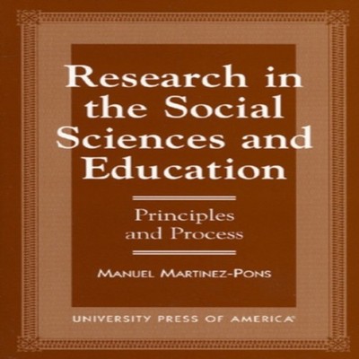 Research in the Social Sciences and Education Principles and Proc