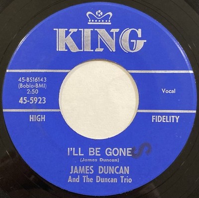 James Duncan Trio   I'll Be Gone / Everybody Needs Someone To Love   King 45 RPM