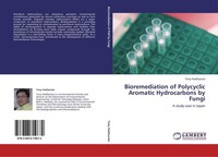 Bioremediation Of Polycyclic Aromatic Hydrocarbons By Fungi Tony Hadibarata
