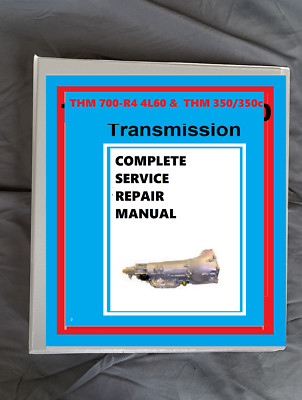 THM 700-R4 4L60 THM 350 THM350c  transmission Service Repair manual