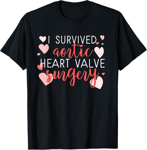 Survived Aortic Heart Valve Surgery Cardio Disease Awareness T-Shirt Hoodie