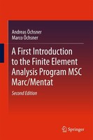 A First Introduction To The Finite Element Analysis Program MSC Marc/Mentat Andr