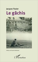 Le GâChis Jacques Tissier Taschenbuch 142 S. FranzöSisch 2020 EAN 9782343111933