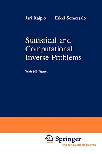 Statistical and Computational Inverse Problems.by Kaipio, Somersalo New<|