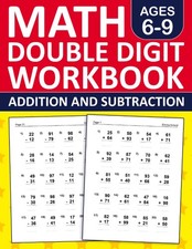 Math Double Digit Addition and Subtraction Workbook For Kids Ages 6-9: Two Digit