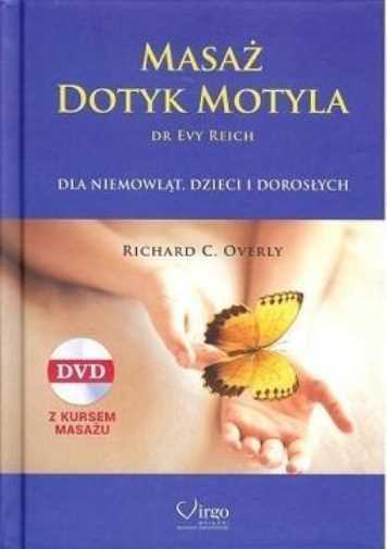 Masaż Dotyk Motyla Dr Evy Reich Dvd (masaz) Richard C Overly / Virgo
