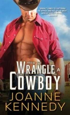 How to Wrangle a Cowboy (Cowboys of Decker Ranch) By Kennedy, Joanne - VERY GOOD