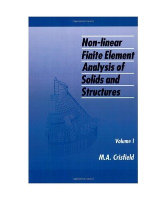Non-Linear Finite Element Analysis of Solids and Structures, Crisfield