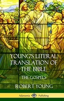 Young's Literal Translation of the Bible: The Four Gospels... - Young, Robert