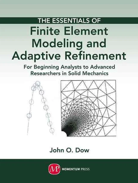 The Essentials of Finite Element Modeling and Adaptive Refinement: For Beginning