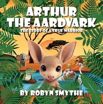 Robyn Smythe Arthur the Aardvark (Taschenbuch)