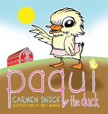 Paqui the Duck by Carmen Swick (English) Hardcover Book