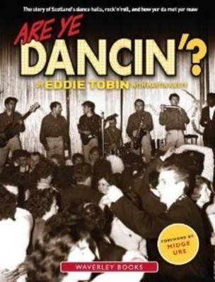 Are Ye Dancin'?: The Story of Scotland..., Tobin, Eddie