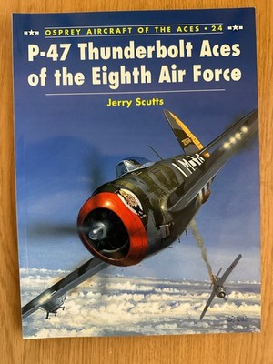 P-47 Thunderbolt Aces of the Eighth Air Force  - Aircraft of the Aces 24 - NEW