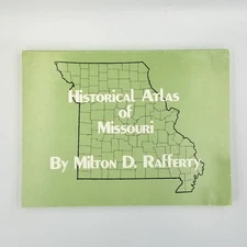 Historical Atlas of Missouri by Milton D. Rafferty  - 1982 Historical Geography