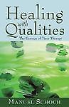 Healing with Qualities: The Essence of Time Therapy by Schoch, Manuel
