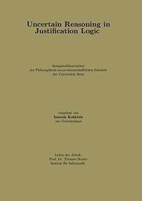 Uncertain Reasoning in Justification Logic -  NEW Ioannis Kokkini 2016