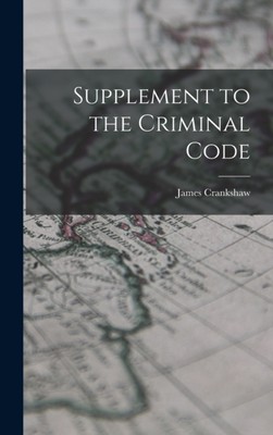 Crankshaw - Supplement to the Criminal Code - New hardback or cased bo - X555z