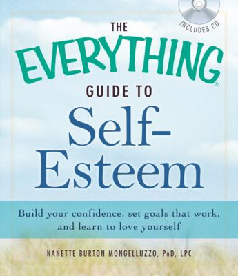 Guide to Self-Esteem : Build You Confidence, Set Goals That Work,