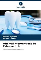 Minimalinterventionelle Zahnmedizin Adarsh Agrawal