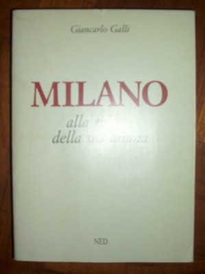 GIANCARLO GALLI - MILANO ALLA RICERCA DELLA SUA ANIMA - 1992 NED (OK)