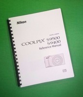 Laser Printed Nikon S9500/9400 Camera 252 Page Owners Manual Guide Laser Printed Nikon S9500/9400 Camera 252 Page Owners Manual Guide