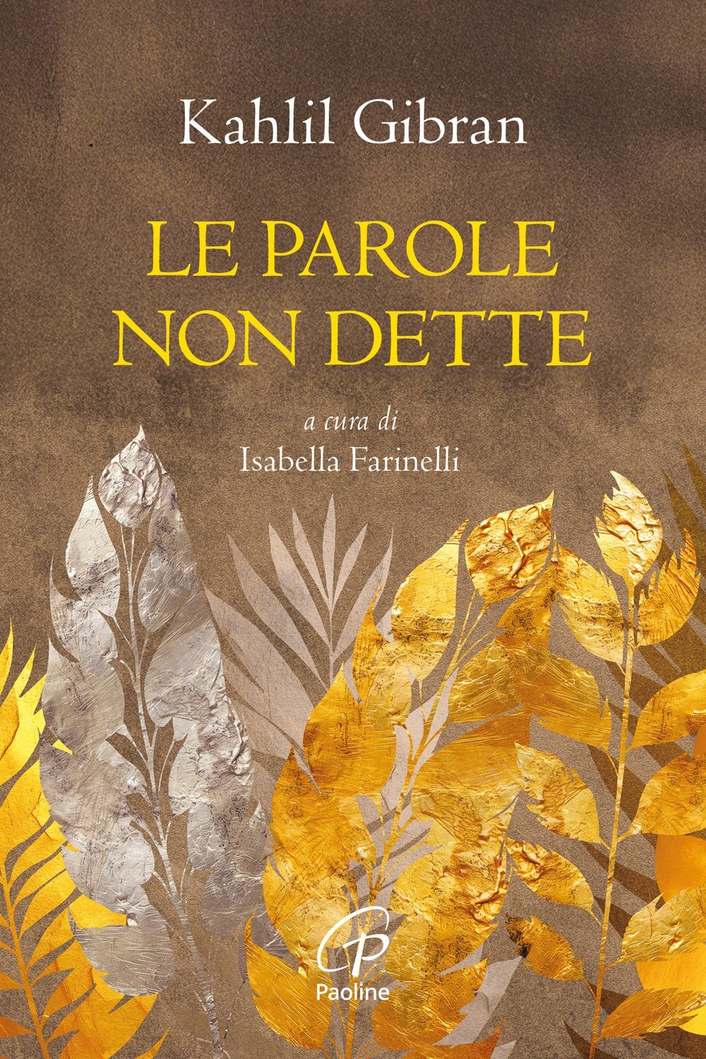 Libri Kahlil Gibran - Le Parole Non Dette. Nuova Ediz.