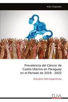 Prevalencia Del CáNcer De Cuello Uterino En Paraguay En El Periodo De 2019 - 202