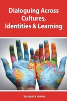 Sangeeta Verma | Dialoguing Across Cultures, Identities AND Learning | Buch