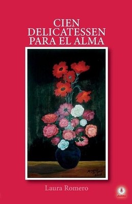 Cien delicatessen para el alma by Laura Romero (Spanish) Paperback Book