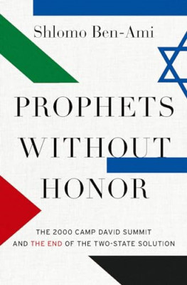 Prophets without Honor: The Untold Story of the 2000 Ca - Hardback NEW Ben-Ami,