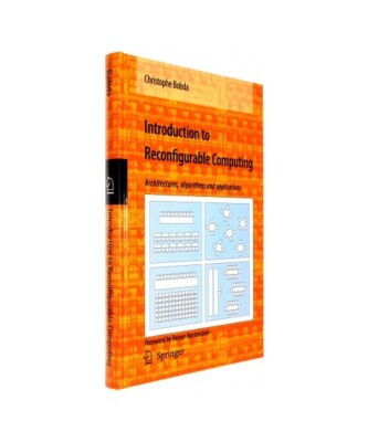 Introduction to Reconfigurable Computing: Architectures, Algorithms, and Applica