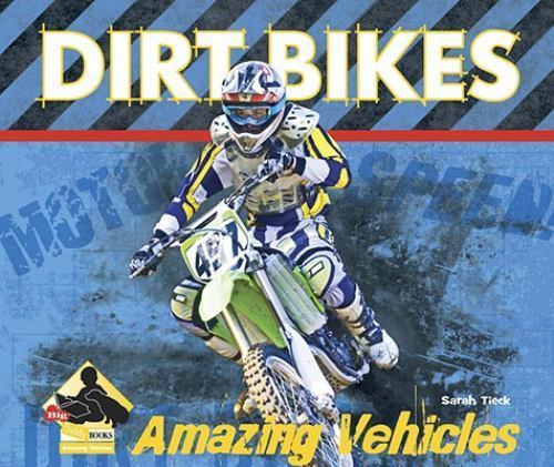 Dirt Bikes by Tieck, Sarah