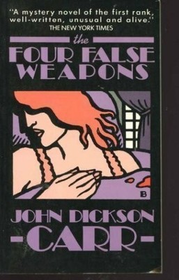 Four False Weapons: Being the Return of Bencolin Buch Macmillan Pub Co