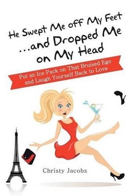 He Swept Me Off My Feet ... and Dropped Me on My Head: Put an Ice Pack on That B