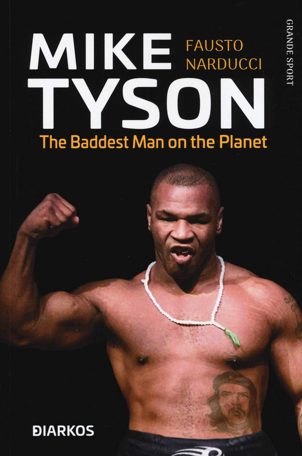 9788836160242 Mike Tyson. The baddest man on the planet. Ediz. italiana - Fausto