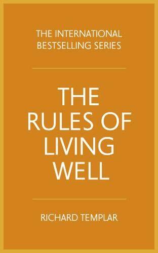 The Rules of Living Well By Richard Templar