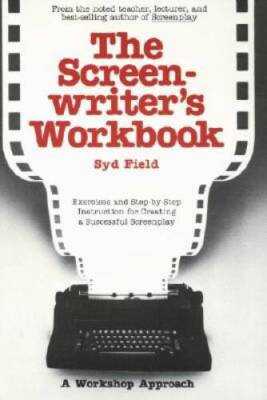 The Screenwriter's Workbook: Exercises and Step-by-Step Instruction for C - GOOD