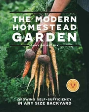 The Modern Homestead Garden: Growing Self-suffi, Pilarchik..