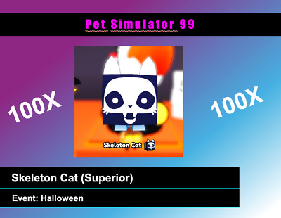 100X Superior Skeleton Cat - Pet Simulator 99 PETS - PS99