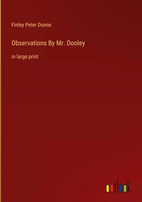 Finley Peter Dunne | Observations By Mr. Dooley | Buch | Englisch (2023)