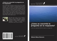 Nikola Nik¿A Eterovi¿ | ¿CóMo Se Convirtió La Pregunta En La Respuesta? | Buch