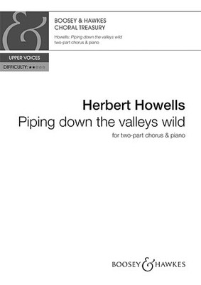 Piping Down the Valleys Wild BH Secular Choral Herbert Howells