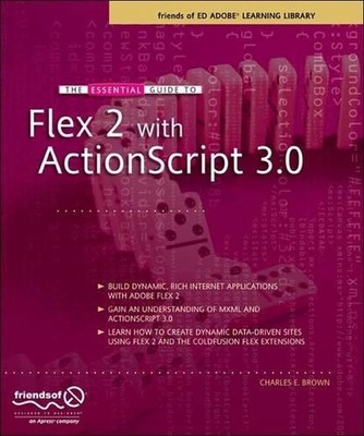 The Essential Guide to Flex 2 with ActionScript 3.0 by Charles Brown (English) P