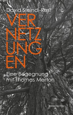 Vernetzungen | Eine Begegnung mit Thomas Merton | David Steindl-Rast | Deutsch