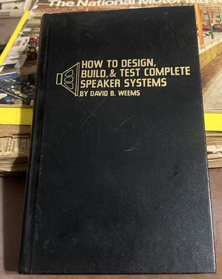 How to Design, Build and Test Complete Speaker Systems (BOOK COMING OFF SPINE)