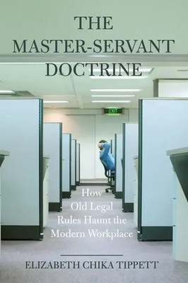 The Master-Servant Doctrine | How Old Legal Rules Haunt the Modern Workplace